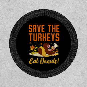 Save The Turkeys Eat Donuts Funny Thanksgiving Day Patch