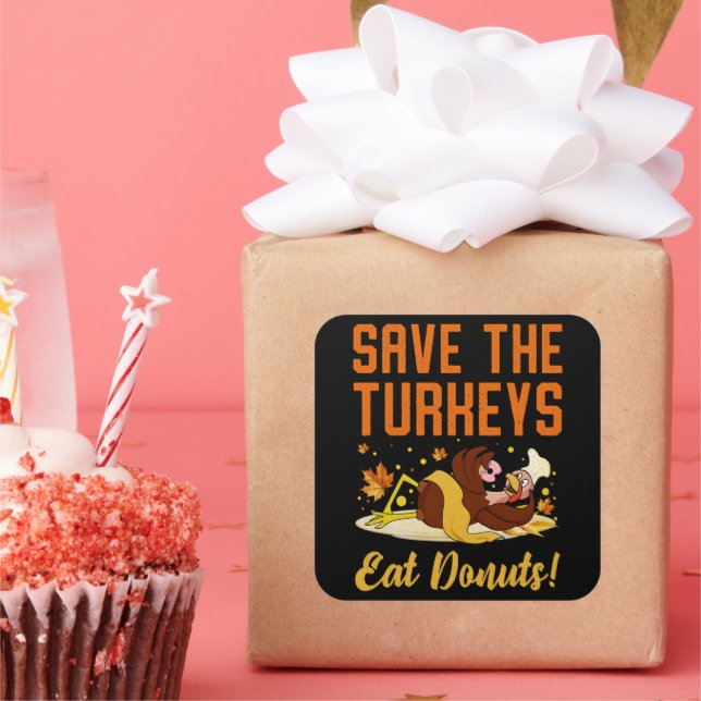 Save The Turkeys Eat Donuts Funny Thanksgiving Day Square Sticker (Party)