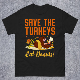 Save The Turkeys Eat Donuts Funny Thanksgiving Day T-Shirt