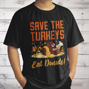 Save The Turkeys Eat Donuts Funny Thanksgiving Day T-Shirt
