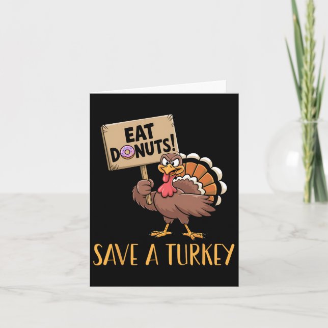 Save The Turkeys Eat Donuts Funny Thanksgiving Tur Card (Front)