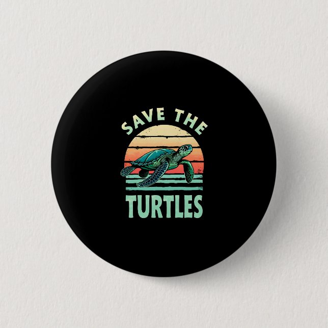 Save The Turtles Animal Turtle Pet Lover (1) Button (Front)