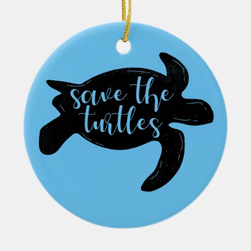Save the Turtles Cute Blue Animal Activist Ceramic Ornament