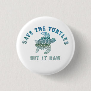 Save The Turtles Hit It Raw Button