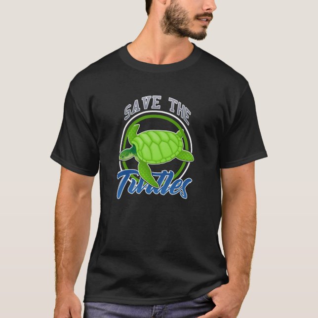 Save the turtles Turtle animal slogan Animals gift T-Shirt (Front)