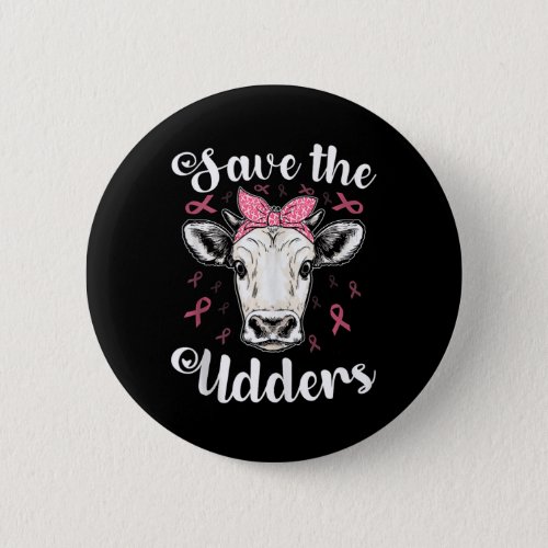 Save The Udders Cow Support Breast Cancer Awarenes Button