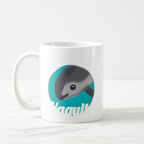 Save The Vaquita _ Rare Porpoise Cochito Coffee Mug