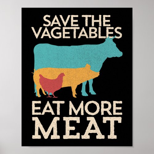 Save The Vegetables Eat More Meat BBQ Grilling Poster