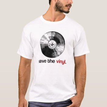 Save The Vinyl T-shirt by summermixtape at Zazzle