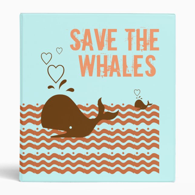 Save The Whales - Environmentally Conscious 3 Ring Binder (Front)