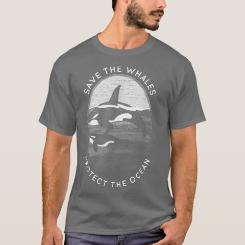 Save The Whales Protect The Ocean Orca Killer Whal T_Shirt