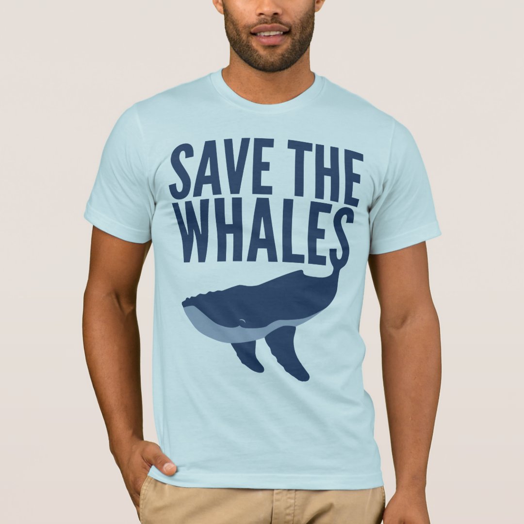Save the Whales T-Shirt | Zazzle