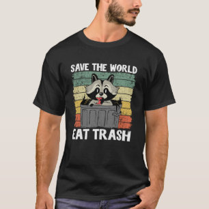 Save The World Eat Trash Garbage Panda Raccoon Pul T-Shirt