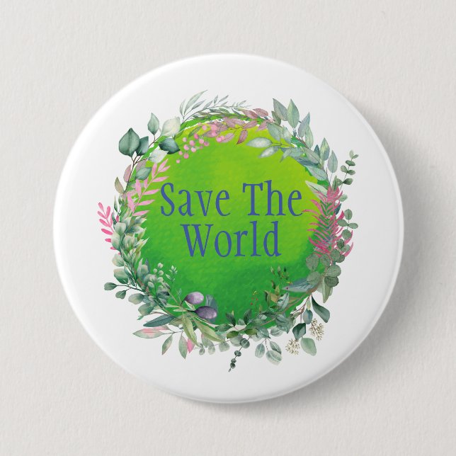 Save The World, Protect Our Planet Button (Front)