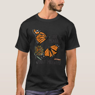 Save Thes Monarchs Plant Somes Milkweed Butterfly T-Shirt