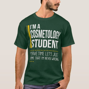 Save Time Lets Assume Cosmetology Student Never T-Shirt