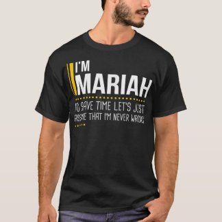 Save Time Lets Assume Mariah Is Never Wrong Funny T-Shirt