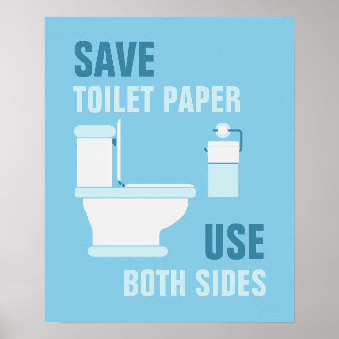 Save Toilet Paper, Use Both Sides Poster