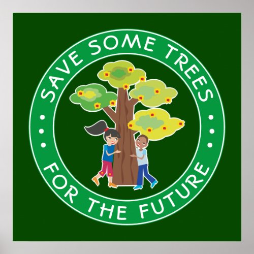 Save Trees for the Future Environmental Poster