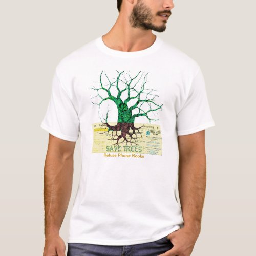 Save Trees Refuse Phone Books T_Shirt