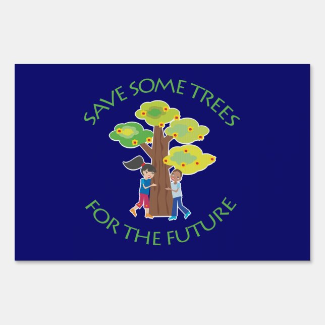Save Trees Yard Sign (Front)