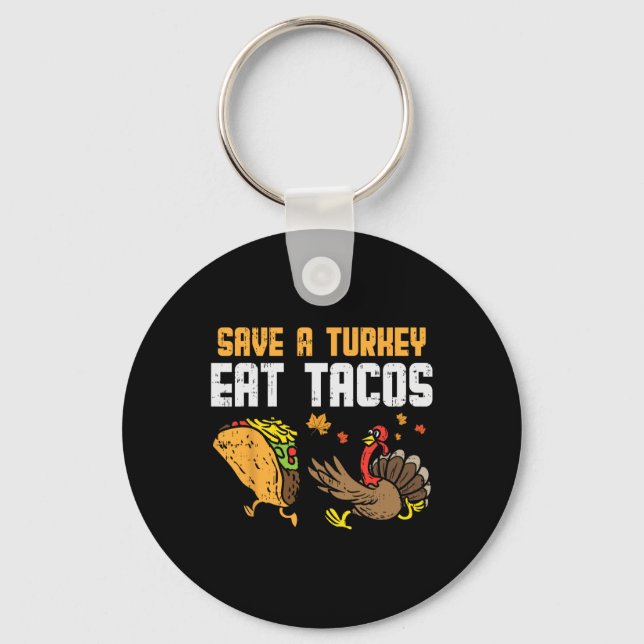 Save Turkey Eat Tacos Mexican Fun Thanksgiving Day Keychain (Front)