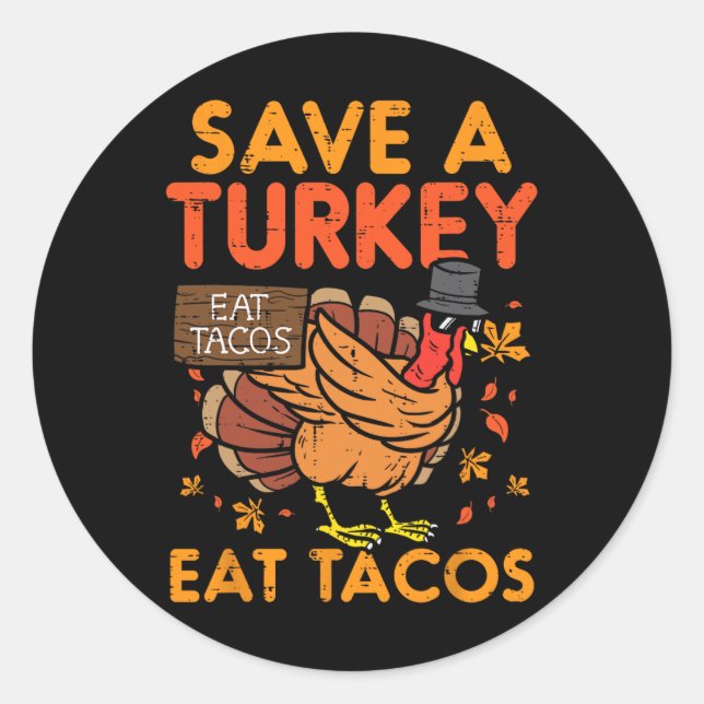 Save Turkey Eat Tacos Mexican Fun Thanksgiving Foo Classic Round Sticker (Front)