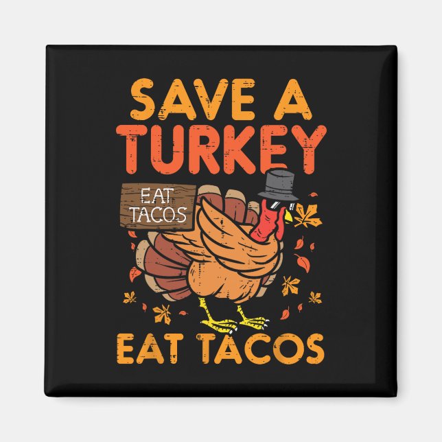 Save Turkey Eat Tacos Mexican Fun Thanksgiving Foo Magnet (Front)