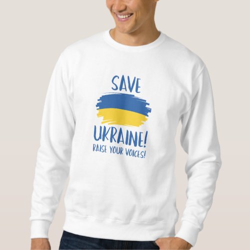 Save Ukraine Raise Your Voices Sweatshirt