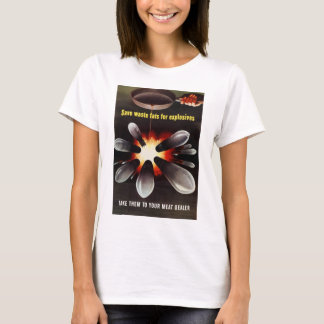 Save Waste Fats For Explosives T-Shirt