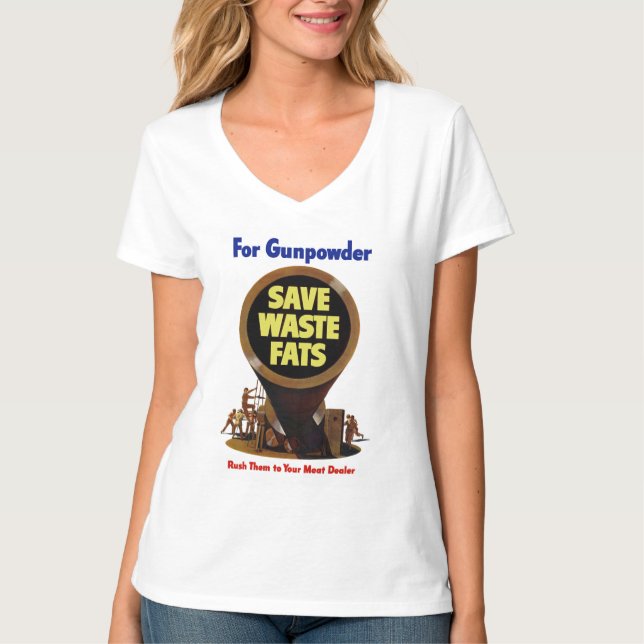 Save Waste Fats ~ For Gunpowder T-Shirt (Front)