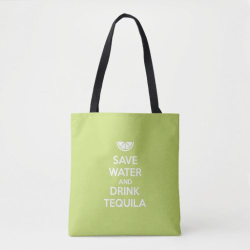 Save Water and Drink Tequila Tote Bag