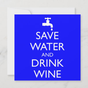 SAVE WATER AND DRINK WINE INVITATION