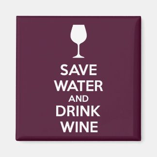 Save Water and Drink Wine Magnet