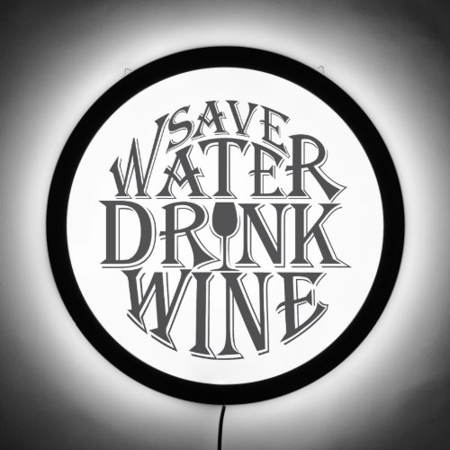 Save water and drink wine quote LED sign