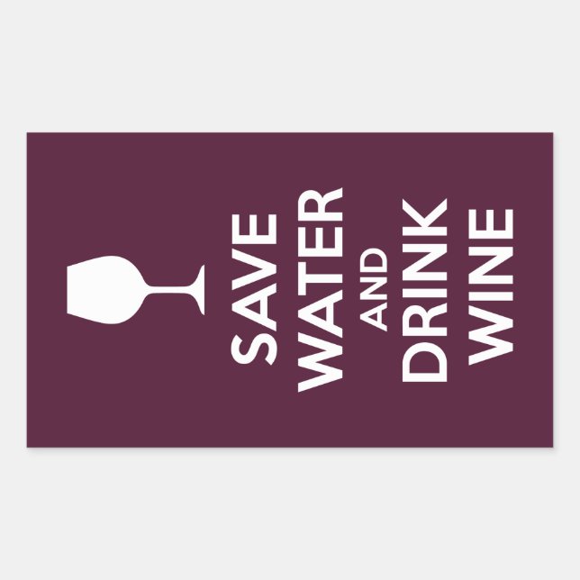 Save Water and Drink Wine Rectangular Sticker (Front)