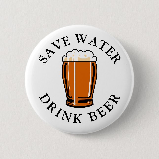 Save Water Drink Beer Button (Front)