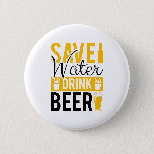 Save Water Drink Beer Button