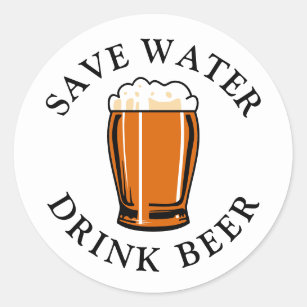 Save Water Drink Beer Classic Round Sticker