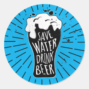 Save Water Drink Beer Classic Round Sticker