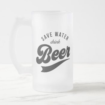 Save Water Drink Beer Father's Day Gift Mug by splendidsummer at Zazzle