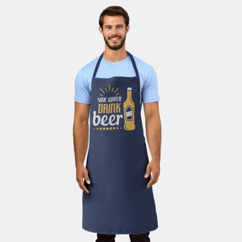 Save Water Drink Beer Funny Apron