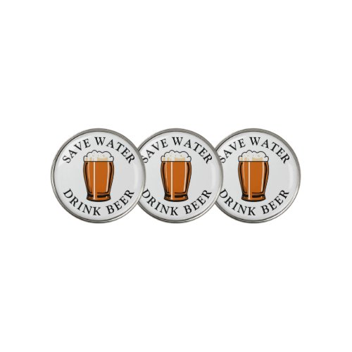 Save Water Drink Beer Golf Ball Marker