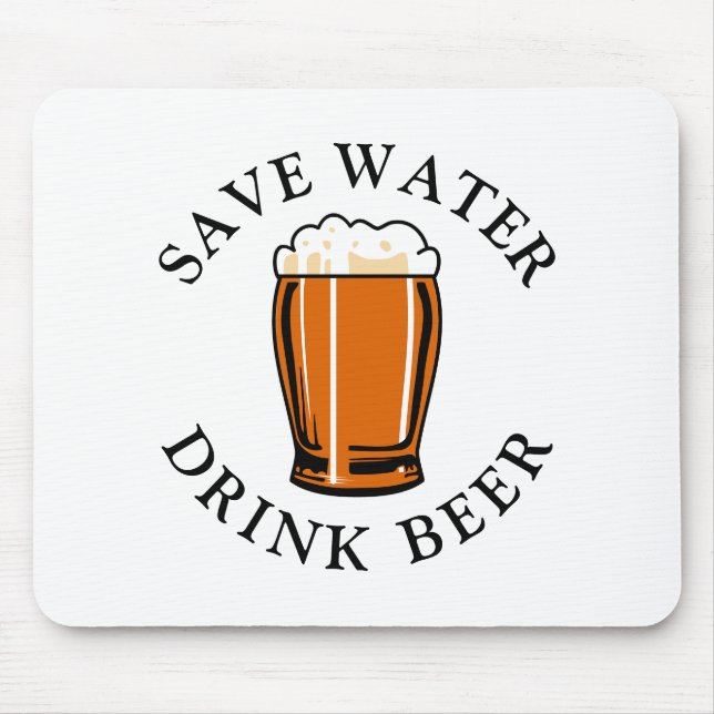 Save Water Drink Beer Mouse Pad (Front)