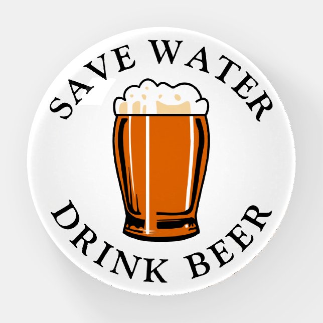 Save Water Drink Beer Paperweight (Front)