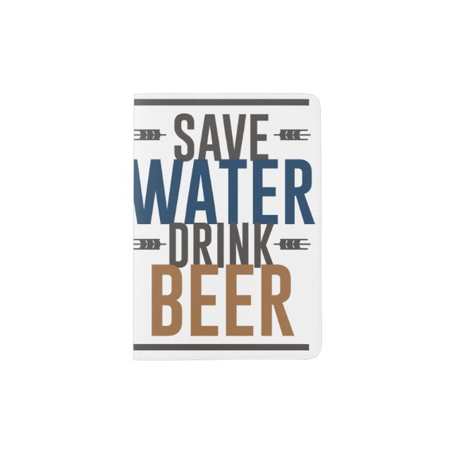save water drink beer   passport holder (Front)