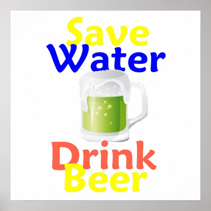 Save Water Drink Beer Envirornment pollute Drinking Ale Ocean Rivers