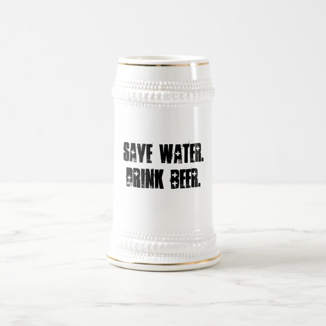Save water. Drink beer. - Stein (Center)