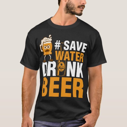Save Water Drink Beer T_Shirt