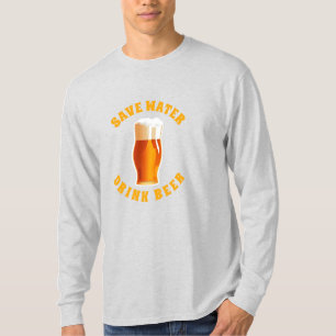 Save Water Drink Beer T-Shirt